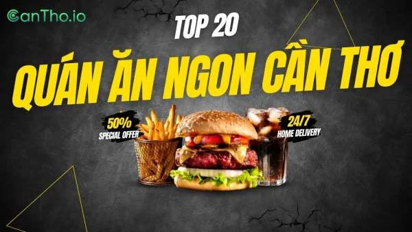 Top 20 quán ăn ngon Cần Thơ ngon nức tiếng nhất 2022