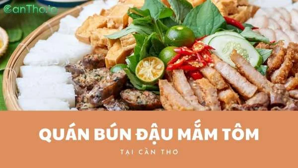 Bún đậu mắm tôm Cần Thơ - Top 16 quán bún đậu ngon nứt vách (2022)