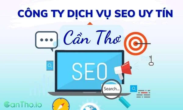 Dịch vụ SEO Cần Thơ - Top 9 doanh nghiệp SEO hiệu quả (2022)