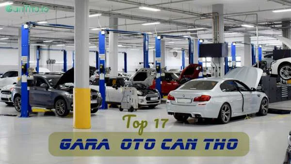 Top 17 gara ô tô Cần Thơ uy tín nhất - 2023