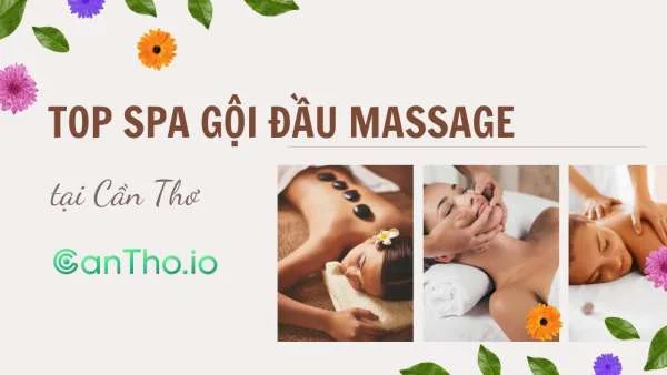 Gội đầu massage Cần Thơ - Top 20 địa chỉ được ưa chuộng (2022)