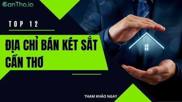 Top 11 địa chỉ bán két sắt Cần Thơ uy tín, chất lượng