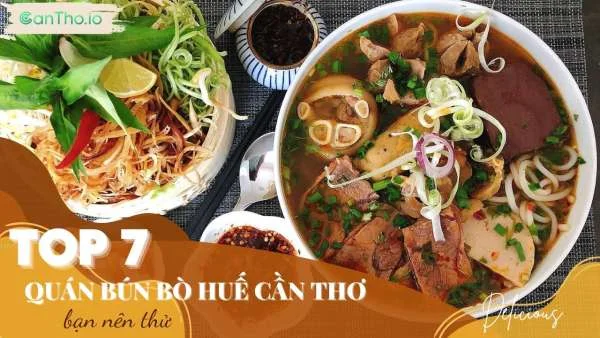 Top 7 quán bún bò Huế Cần Thơ ngon xuýt xoa bạn nên thử