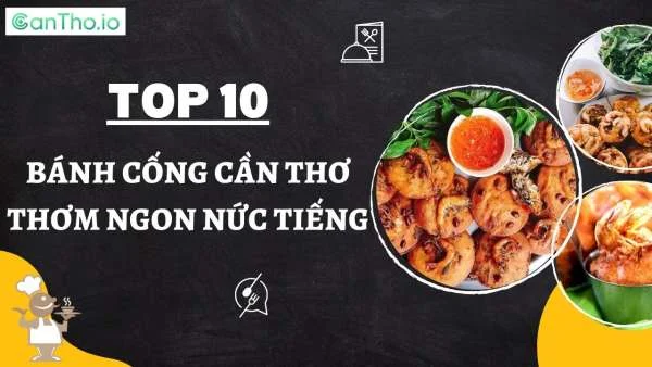 Top 9 địa điểm bán bánh cống Cần Thơ thơm ngon nức tiếng