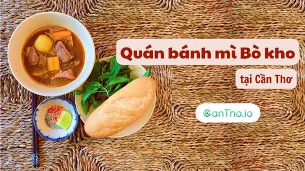 Bò kho Cần Thơ ngon - Top 13 quán bò kho chuẩn vị (2022)