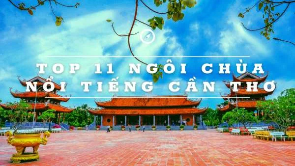 Chùa Cần Thơ - Top 11 ngôi chùa nổi tiếng nhất Tây Đô (2022)