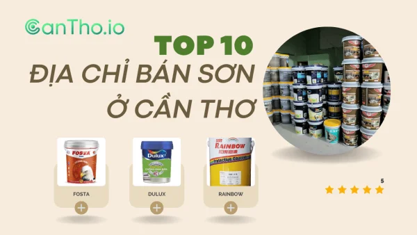 Địa chỉ bán sơn ở Cần Thơ uy tín - Top 10 cửa hàng chính hãng