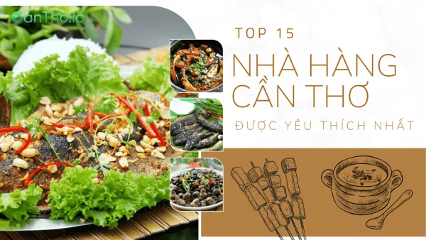 Nhà hàng Cần Thơ ngon - Toplist không thể bỏ qua ở miền Tây