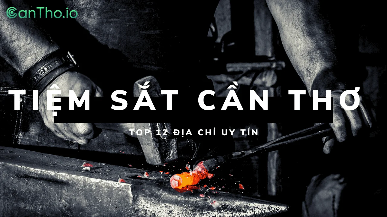 tiệm sắt cần thơ