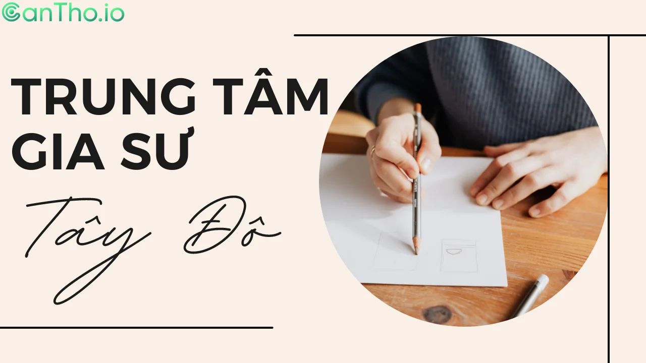 Trung tâm gia sư mỹ thuật Tây Đô